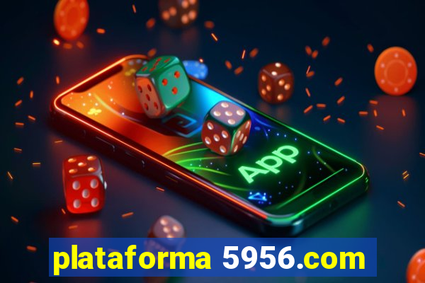 plataforma 5956.com